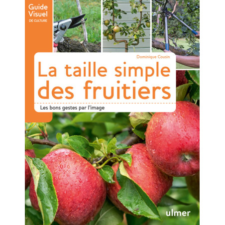 La taille simple des fruitiers - Dominique Cousin