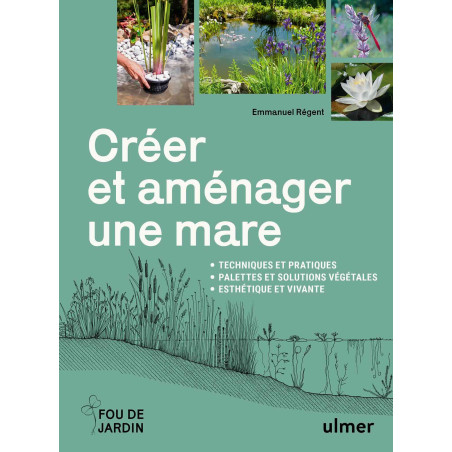 Créer et aménager une mare - Emmanuel RÉGENT